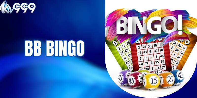 Chiến Thuật Chơi BB Bingo KV999 Thắng Lớn Cho Người Mới