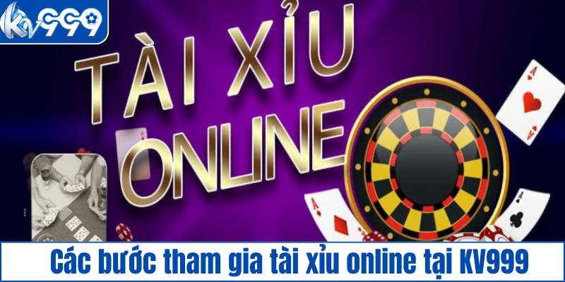 Các bước tham gia tài xỉu online tại KV999