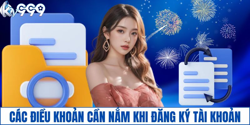 Các điều khoản cần nắm khi đăng ký tài khoản