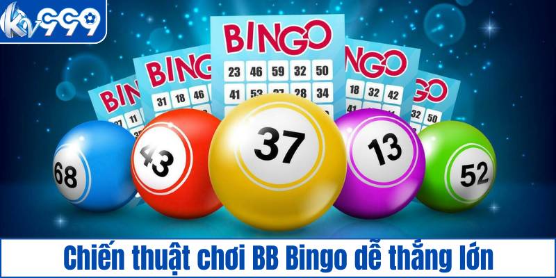 Chiến thuật chơi BB Bingo dễ thắng lớn
