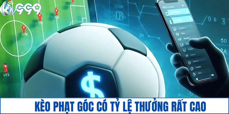 Kèo phạt góc có tỷ lệ thưởng rất cao