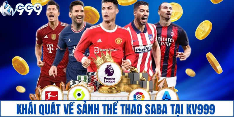 Khái quát nhanh về sảnh thể thao SABA tại KV999