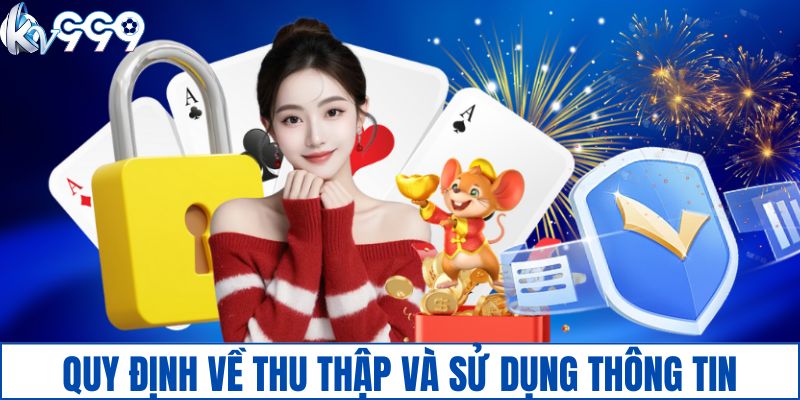 Quy định về thu thập và sử dụng thông tin tại nhà cái