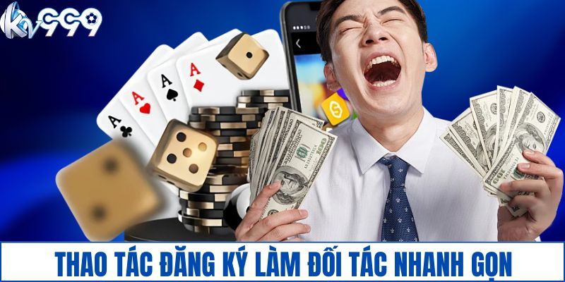 Thao tác đăng ký làm đối tác nhanh gọn cho thành viên