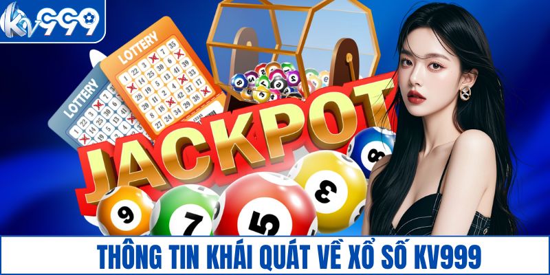 Thông tin khái quát về xổ số KV999